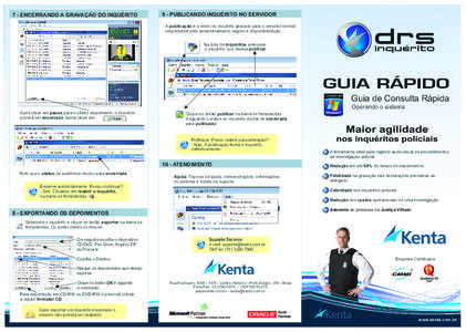 7 - ENCERRANDO A GRAVAÇÃO DO INQUÉRITO  9 - PUBLICANDO INQUÉRITO NO SERVIDOR A publicação é o envio do inquérito gravado para o servidor central responsável pelo armazenamento seguro e disponibilização. Na lis