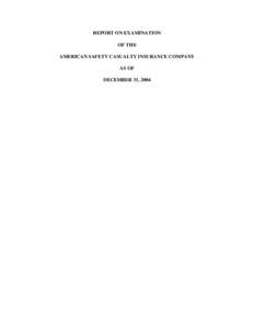 REPORT ON EXAMINATION OF THE AMERICAN SAFETY CASUALTY INSURANCE COMPANY AS OF DECEMBER 31, 2004