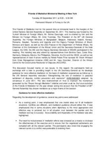 Friends of Mediation Ministerial Meeting in New York Tuesday 20 September 2011 at 8.00 – 9.30 AM Permanent Mission of Turkey to the UN The Friends of Mediation met for the second time at ministerial level in the margin
