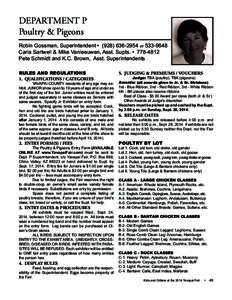 DEPARTMENT P Poultry & Pigeons Robin Gossman, Superintendent • ([removed]or[removed]Carla Sartwell & Mike Vanleeuwen, Asst. Supts. • [removed]Pete Schmidt and K.C. Brown, Asst. Superintendents RULES AND REGULAT