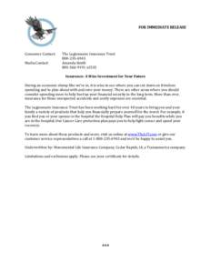 FOR IMMEDIATE RELEASE  Consumer Contact: Media Contact:  The Legionnaire Insurance Trust