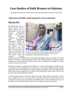 Case Studies of Dalit Women in Pakistan Conducted and written by Pirbhu Satyani, Pakistan Dalit Solidarity Network (Dec 2012) “Education and Skills would change fate of my community”  Moolan Bai