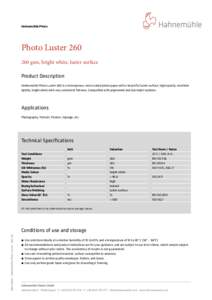 Hahnemühle Photo  Photo Lustergsm, bright white, luster surface Product Description Hahnemühle Photo Luster 260 is a microporous, resin coated photo paper with a beautiful luster surface, high opacity, excelle