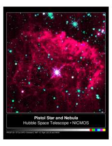 Pistol Star and Nebula Hubble Space Telescope •NICMOS PRC97-33 •ST ScI OPO •October 8, 1997 •D. Figer (UCLA) and NASA 