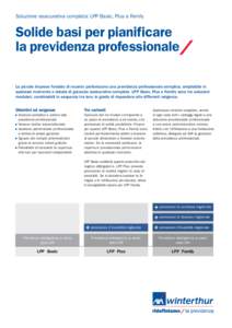 Soluzione assicurativa completa: LPP Basic, Plus e Family  Solide basi per pianificare la previdenza professionale Le piccole imprese fondate di recente preferiscono una previdenza professionale semplice, ampliabile in q