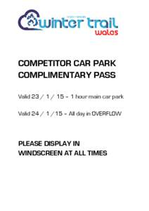    COMPETITOR CAR PARK COMPLIMENTARY PASS Valid – 1 hour main car park Valid – All day in OVERFLOW