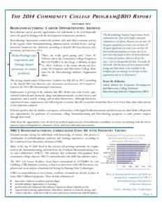 T HE 2014 C OMMUNITY C OLLEGE P ROGRAM @BIO R EPORT S EPTEMBER 2014 B IOMANUFACTURING C AREER O PPORTUNITIES A BOUND Biotechnician careers provide opportunities for individuals to do well financially and to do good by he