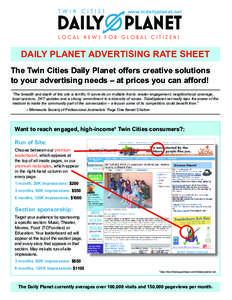 www.tcdailyplanet.net  local news for global citizens DAILY PLANET ADVERTISING RATE SHEET The Twin Cities Daily Planet offers creative solutions