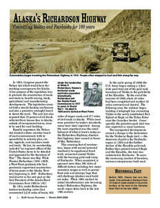 ALASKA’S RICHARDSON HIGHWAY Connecting Valdez and Fairbanks for 100 years Automobiles began traveling the Richardson Highway in[removed]People often stopped to hunt and ﬁsh along the way.  In 1905, Congress passed the