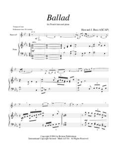 Ballad for French horn and piano Transposed Score Performance time: @ 6 minutes  b