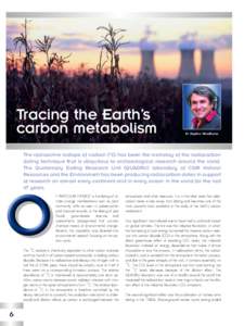 Tracing the Earth’s carbon metabolism Dr Stephan Woodborne  The radioactive isotope of carbon (14C) has been the mainstay of the radiocarbon