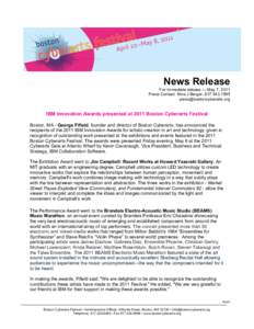 News Release For immediate release — May 7, 2011 Press Contact: Nina J Berger, IBM Innovation Awards presented at 2011 Boston Cyberarts Festival