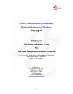 Grand Forks Broadband Connectivity Business Development Roadmap Final Report Presented to: