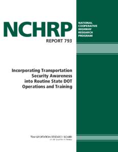 NCHRP REPORT 793 Incorporating Transportation Security Awareness into Routine State DOT