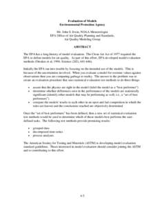 Evaluation of Models Environmental Protection Agency Mr. John S. Irwin, NOAA Meteorologist EPA Office of Air Quality Planning and Standards, Air Quality Modeling Group ABSTRACT