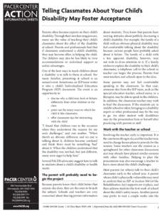 Telling Classmates About Your Child’s Disability May Foster Acceptance Parents often become experts on their child’s disability. Through their own learning process, many see the value of teaching their child’s clas