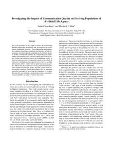 Investigating the Impact of Communication Quality on Evolving Populations of Artificial Life Agents Sadat Chowdhury1 and Elizabeth I. Sklar2 1  The Graduate Center, The City University of New York, New York, NY, USA