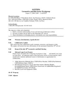 AGENDA Locomotive and Rail Sector Workgroup August 17, 2004, 9AM – 11AM PDT Physical Locations: CA: EPA R9 Office, 75 Hawthorne Street, San Francisco, 94105, California Room WA: 1EPA R10 Office, 1200 Sixth Avenue, Seat