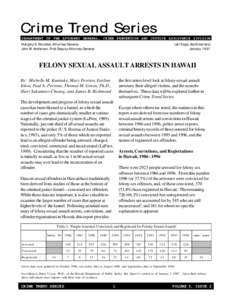 Crime Trend Series DEPARTMENT OF THE ATTORNEY GENERAL, CRIME PREVENTION AND JUSTICE ASSISTANCE DIVISION Margery S. Bronster, Attorney General John W. Anderson, First Deputy Attorney General