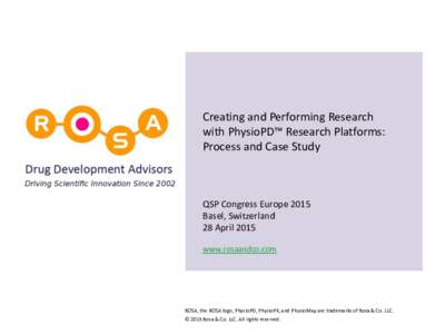 Creating and Performing Research with PhysioPD™ Research Platforms: Process and Case Study QSP Congress Europe 2015 Basel, Switzerland