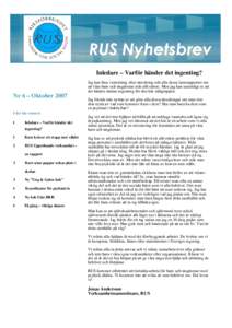 RUS Nyhetsbrev Inledare – Varför händer det ingenting? Nr 6 – Oktober 2007 I det här numret 1