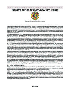 MAYOR’S OFFICE OF CULTURE AND THE ARTS  Michael Pili Pang, Executive Director The mission of the Mayor’s Office of Culture and the Arts (MOCA) is to promote the value of arts and culture throughout communities in the