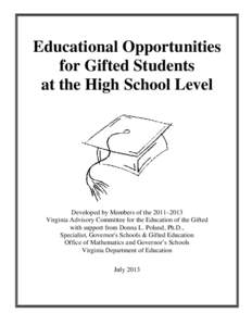 Educational Opportunities for Gifted Students at the High School Level Developed by Members of the 2011–2013 Virginia Advisory Committee for the Education of the Gifted