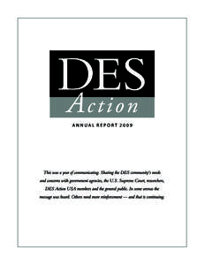 DES Action USA remains the voice on many issues that directly affect our members. Perhaps the most important message we communicated this year is that DES research must continue into the drug’s harmful effects now, an