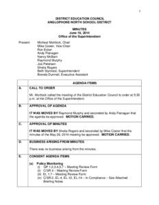 1  DISTRICT EDUCATION COUNCIL ANGLOPHONE NORTH SCHOOL DISTRICT MINUTES June 16, 2014