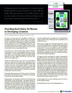 “ Designing great new products to satisfy unmet family planning needs, however, is only half the battle. Moving products out of laboratories and into the hands of women who need them is the next step in broadening the 