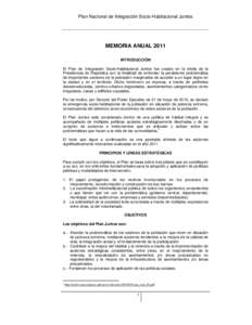 Plan Nacional de Integración Socio-Habitacional Juntos  MEMORIA ANUAL 2011 INTRODUCCIÓN El Plan de Integración Socio-Habitacional Juntos fue creado en la órbita de la Presidencia de República con la finalidad de enf