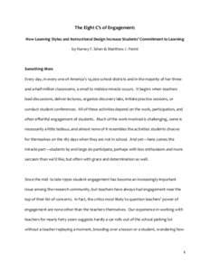 The Eight C’s of Engagement: How Learning Styles and Instructional Design Increase Students’ Commitment to Learning by Harvey F. Silver & Matthew J. Perini Something More Every day, in every one of America’s 14,000