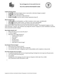 Tips and Suggestions for Successful Entry Into THE LITTLE COMPTON PHOTOGRAPHY SHOW Logistical Requirements:  Hanger—hook and wire hangers only; no saw tooth or alternative hangers accepted  Weight—no more than 