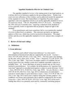 Appellate Standards of Review in Criminal Cases The appellate standard of review is the starting point of any legal analysis, as it defines the level of deference applied to the proceedings below. Neither trial court err