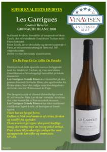 SUPER KVALITETS HVIDVIN  Les Garrigues Grande Réserve GRENACHE BLANC 2008 Sydfransk hvidvin, fremstillet af kooperativet Mont