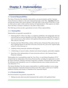 Chapter 3 - Implementation  3.1 General Responsibilities The Source Protection Plan identifies municipalities, provincial ministries and the Cataraqui Source Protection Authority as the main implementing bodies of the Pl