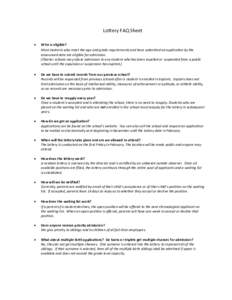 Lottery FAQ Sheet  W ho is eligible? Most students who meet the age and grade requirements and have submitted an application by the announced date are eligible for admission.