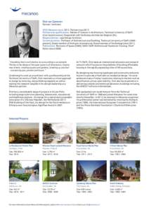 Dick van Gameren Partner / Architect With Mecanoo since: 2013, Partner since 2013 Professional qualifications: Master of Science in Architecture, Technical University of Delft (Cum laude honours); Registered with the Bur