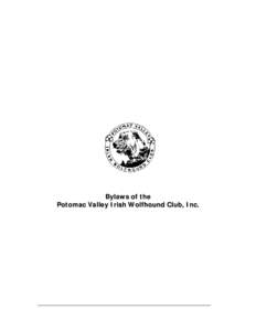 Bylaws of the Potomac Valley Irish Wolfhound Club, Inc. TABLE OF CONTENTS Name and Objectives ..............................................................................................................1 Membership...