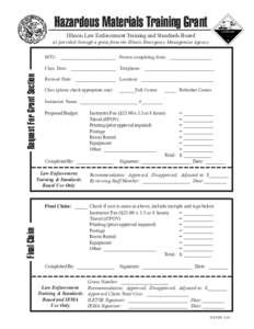 Hazardous Materials Training Grant Illinois Law Enforcement Training and Standards Board as provided through a grant from the Illinois Emergency Management Agency MTU: _______________________ Person completing form: ____