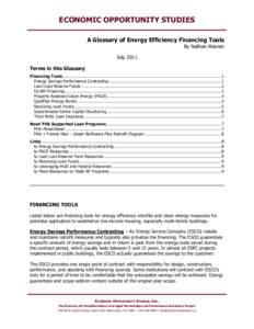 ECONOMIC OPPORTUNITY STUDIES A Glossary of Energy Efficiency Financing Tools By Nathan Warren July 2011 Terms in this Glossary