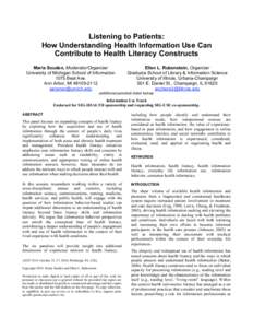 Listening to Patients: How Understanding Health Information Use Can Contribute to Health Literacy Constructs Maria Souden, Moderator/Organizer University of Michigan School of Information 1075 Beal Ave.