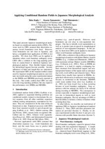 Applying Conditional Random Fields to Japanese Morphological Analysis Taku Kudo †∗ Kaoru Yamamoto‡ Yuji Matsumoto † †Nara Institute of Science and Technology