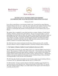 SECOND ANNUAL BUSINESS FORMATION REPORT: ANOTHER RECORD YEAR FOR BUSINESS FORMATIONS IN KANSAS February 20, 2014 In an effort to make Kansas a more business friendly state, I issued the first annual Business Formation Re