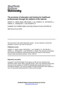 The provision of education and training for healthcare professionals through the medium of the internet ARMITT, G., BEER, Martin, BRUGGEN, J. van, DANIELS, R., GHYSELEN, L., GREEN, S., SANDQUIST, J. and SIXSMITH, A. Avai