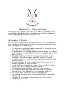 Askham Bryan CC – Club Job Descriptions The following job descriptions give a brief overview of the expected duties of each committee role in Askham Bryan CC. They are intended to provided guidance for existing and pot