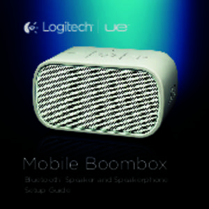 UE Mobile Boombox  Mobile Boombox Bluetooth® Speaker and Speakerphone Setup Guide