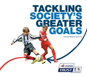 TACKLING SOCIETY’S GREATER GOALS Annual Report