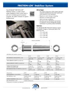 FRICTION-LOK Stabilizer System ® The JENNMAR® FRICTION-LOK® Stabilizer System is a strata control system designed to firmly control hard or