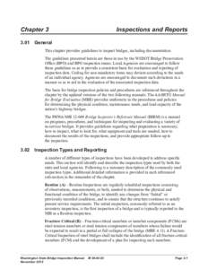 Chapter 3	  Inspections and Reports 3.01 General This chapter provides guidelines to inspect bridges, including documentation.